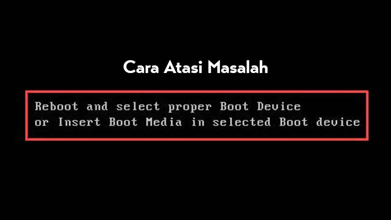Reboot And Select Proper Boot Device Or Insert Boot Media